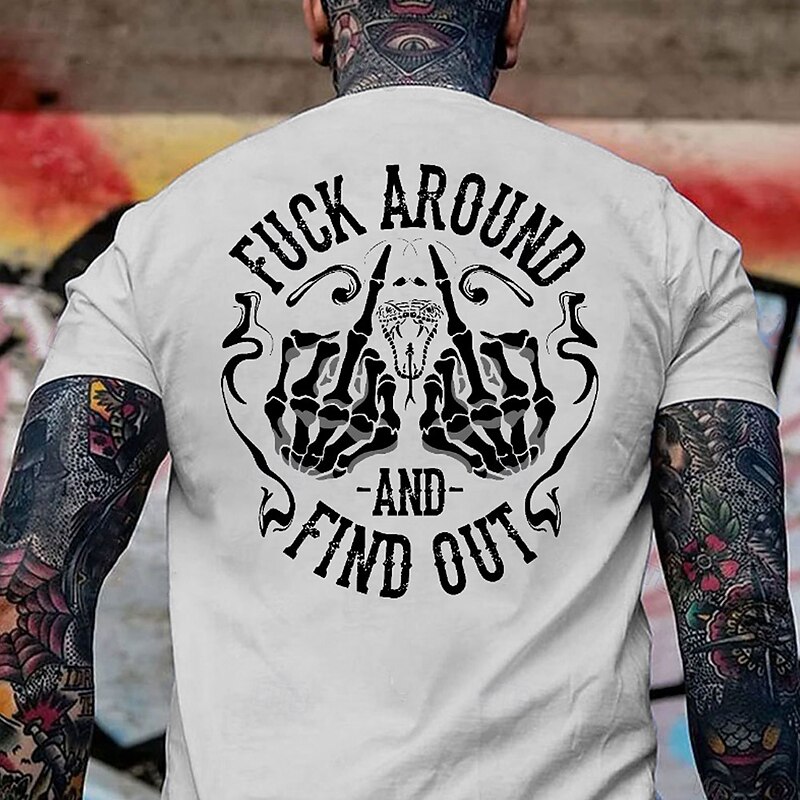Men's Graphic T-Shirt "Fuck Around And Find Out" Skull Hands & Snake Design, Edgy Attitude Lifestyle Tee4