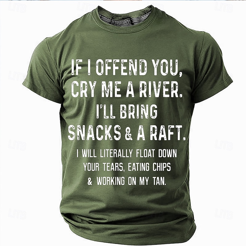Men's Sarcastic Graphic T-Shirt: 'Cry Me a River, I'll Bring Snacks & a Raft' Humorous Lifestyle Attitude Short Sleeve.