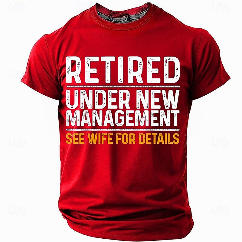 Men's Funny Retired Under New Management Graphic T-Shirt. See Wife For Details Humor Tee for Husbands.