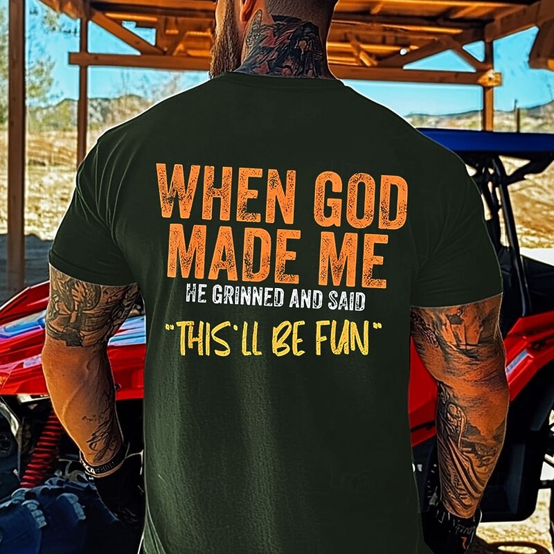 Mens Graphic T-Shirt - 'When God Made Me He Grinned And Said This'll Be Fun' Funny Lifestyle Short Sleeve Top2