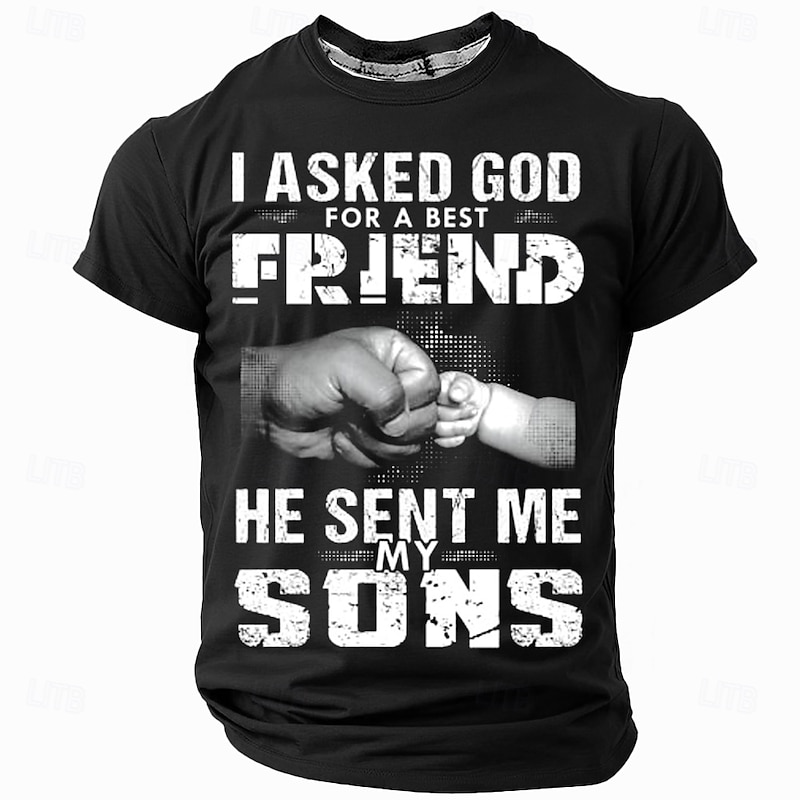 Men's T-Shirt: 'I Asked God For A Best Friend He Sent Me My Sons' Short Sleeve Graphic Family Dad Son Gift Tee4