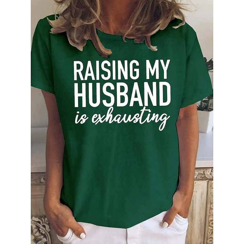 Women's Teasing husband T Shirt Graphic Letter Stylish Casual Short Sleeve Round Neck Regular Tops Daily Weekend Print Red Blue Green Summer Spring Teasing husband