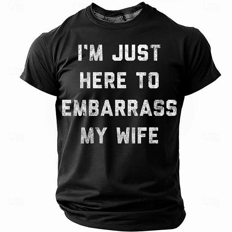 Mens Funny Graphic T-Shirt - "I'm Just Here To Embarrass My Wife" Short Sleeve Tee2