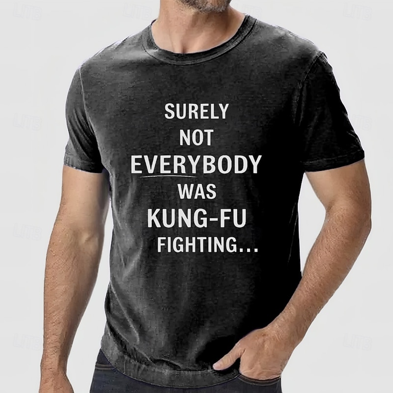 Men's Funny Graphic T-Shirt Surely Not Everybody Was Kung-Fu Fighting Quote Short Sleeve Humor Tee