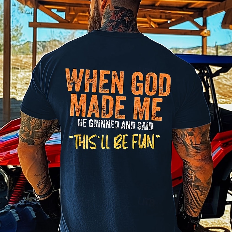 Mens Graphic T-Shirt - 'When God Made Me He Grinned And Said This'll Be Fun' Funny Lifestyle Short Sleeve Top - Main Image