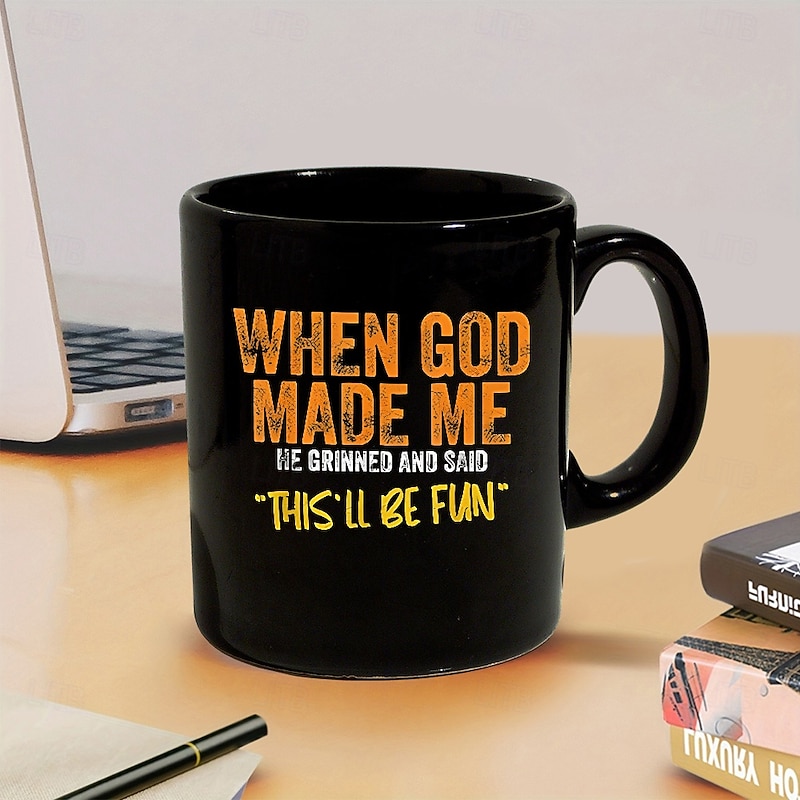 Funny Coffee Mug - When God Made Me He Grinned and Said This'll Be Fun, Black Ceramic 11oz Cup, Sarcastic Gift for Friends, Coworkers, and Family4