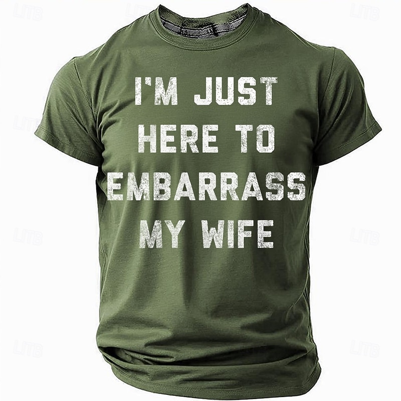 Mens Funny Graphic T-Shirt - "I'm Just Here To Embarrass My Wife" Short Sleeve Tee3