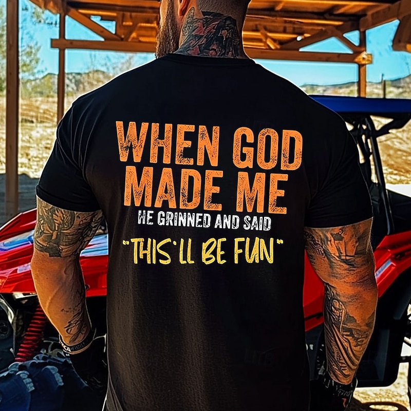 Mens Graphic T-Shirt - 'When God Made Me He Grinned And Said This'll Be Fun' Funny Lifestyle Short Sleeve Top3