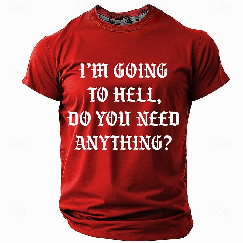 Men's Funny Sarcastic Graphic T-Shirt: 'I'm Going to Hell, Do You Need Anything?' Witty Short Sleeve Lifestyle Tee