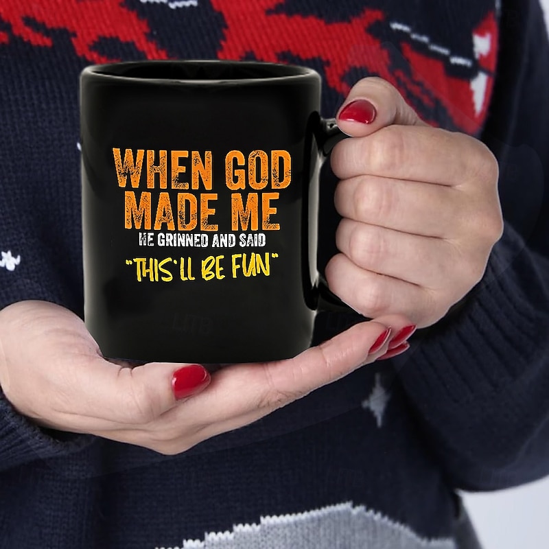 Funny Coffee Mug - When God Made Me He Grinned and Said This'll Be Fun, Black Ceramic 11oz Cup, Sarcastic Gift for Friends, Coworkers, and Family2
