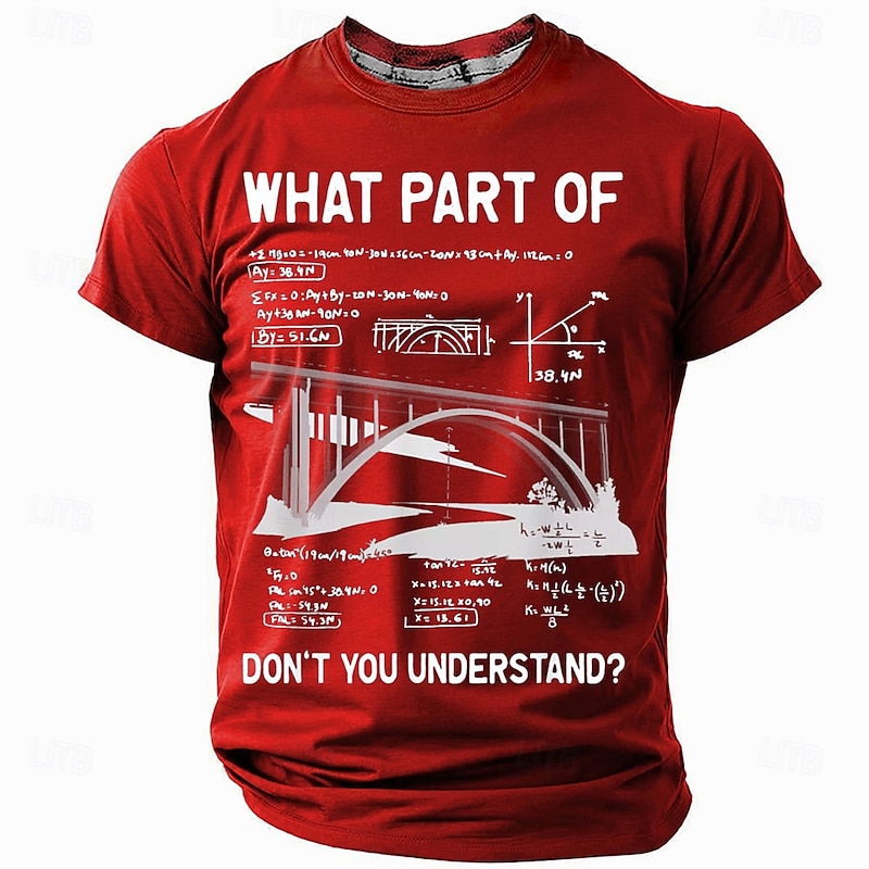 Men's Funny Engineer Graphic T-Shirt, Science Math Work Humor Quote: 'What Part Of Don't You Understand?'