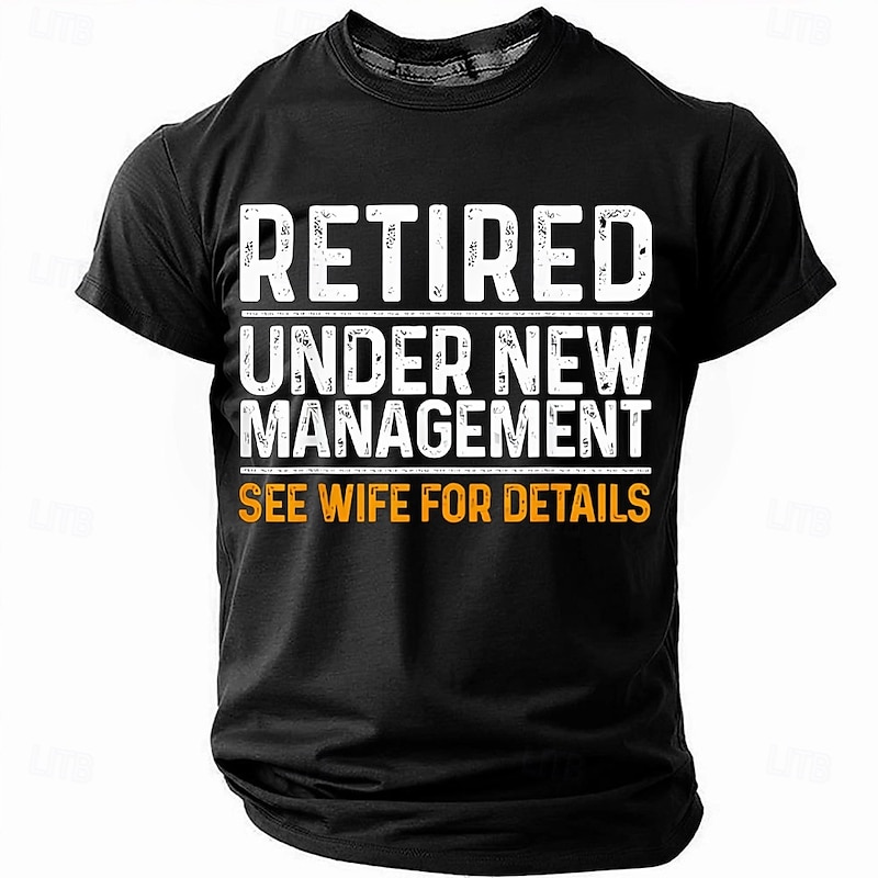 Men's Funny Retired Under New Management Graphic T-Shirt. See Wife For Details Humor Tee for Husbands.4