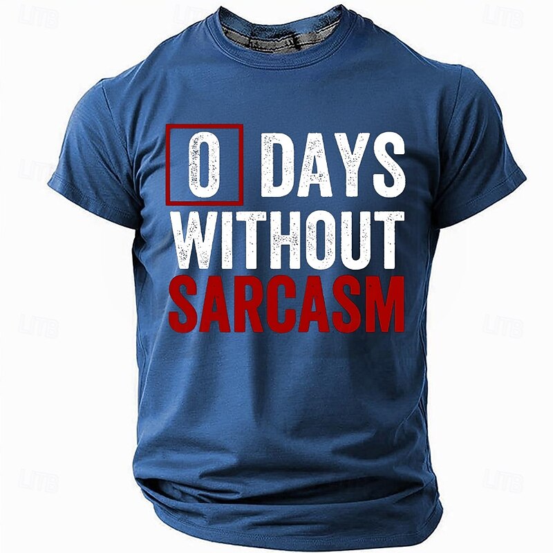 Men's Funny Sarcastic Graphic T-Shirt - Zero Days Without Sarcasm Quote Top3