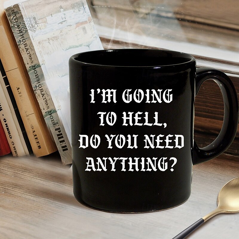 Funny Coffee Mug Im Going to Hell Do You Need Anything Black Ceramic Cup Sarcastic Gag Gift for Friends Coworkers & Coffee Lovers4