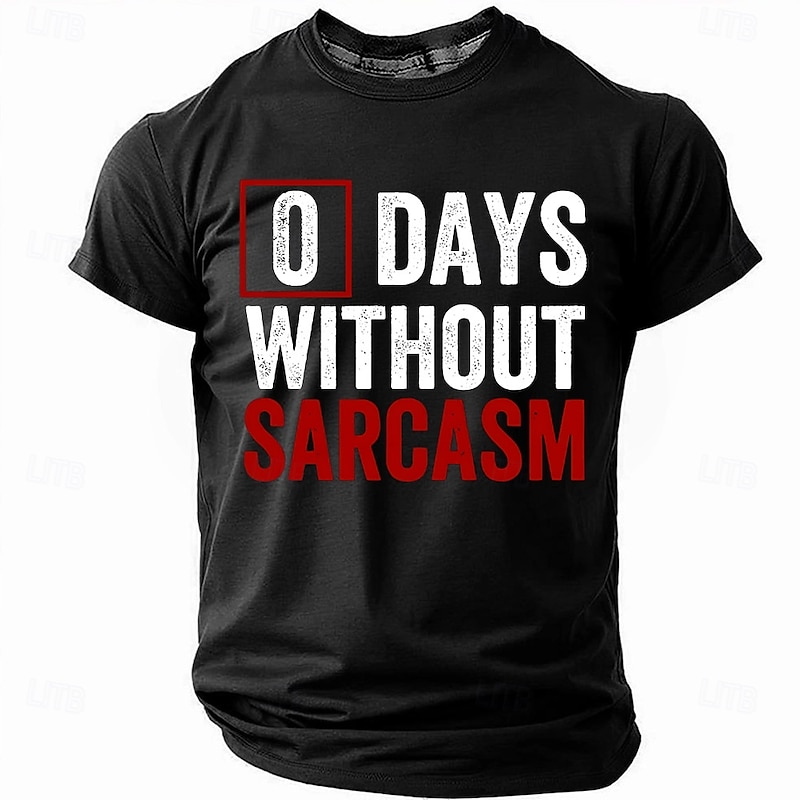 Men's Funny Sarcastic Graphic T-Shirt - Zero Days Without Sarcasm Quote Top