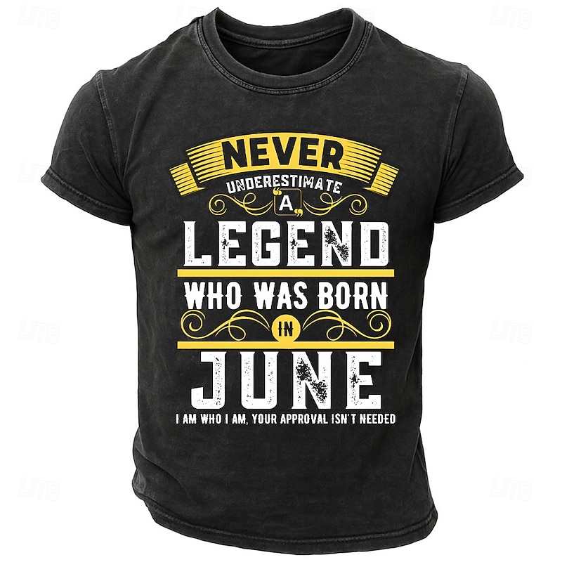 Men's June Born Legend Graphic T-Shirt - Never Underestimate Slogan, I Am Who I Am & Your Approval Isn't Needed