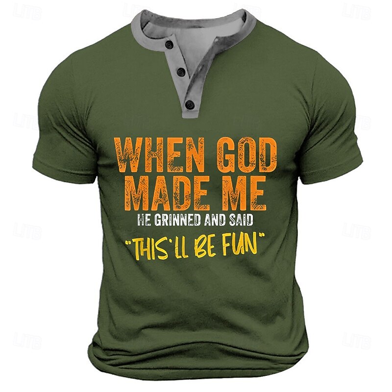 Men's Funny Henley Neck T-Shirt: 'When God Made Me This'll Be Fun' Lifestyle Humor Graphic Print2