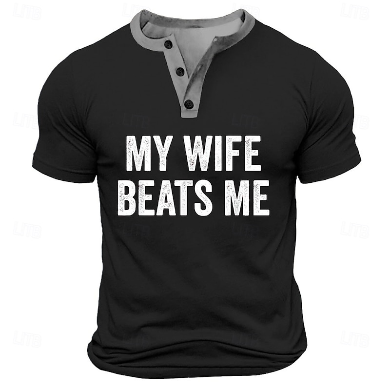 Men's Funny Short Sleeve Henley T-Shirt "My Wife Beats Me" Relationship Humor Graphic Tee3