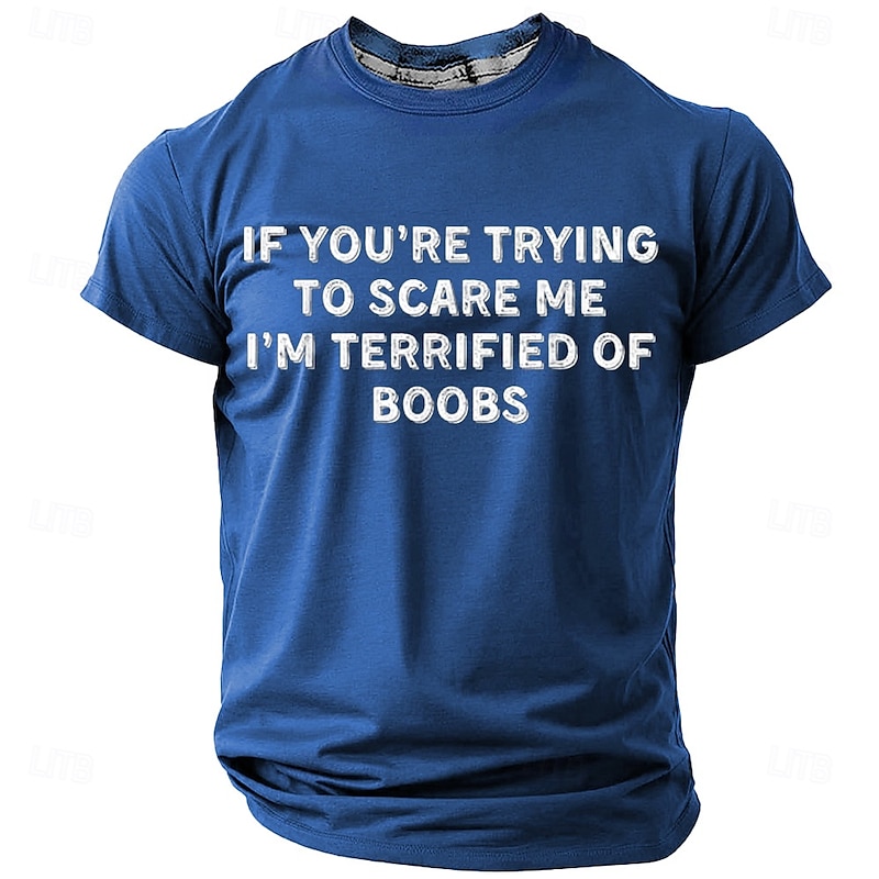 Mens Funny Graphic T-Shirt: 'If You're Trying to Scare Me I'm Terrified of Boobs' Short Sleeve Humor Tee