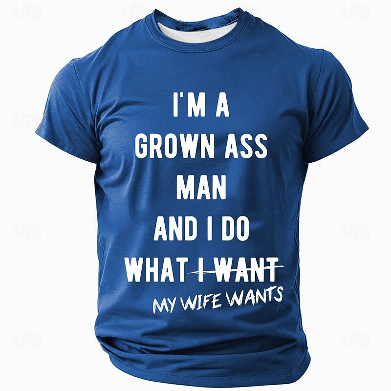 Men's Funny Graphic T-Shirt: "I'm A Grown Ass Man My Wife Wants" Humorous Marriage Quote Short Sleeve Tee.2