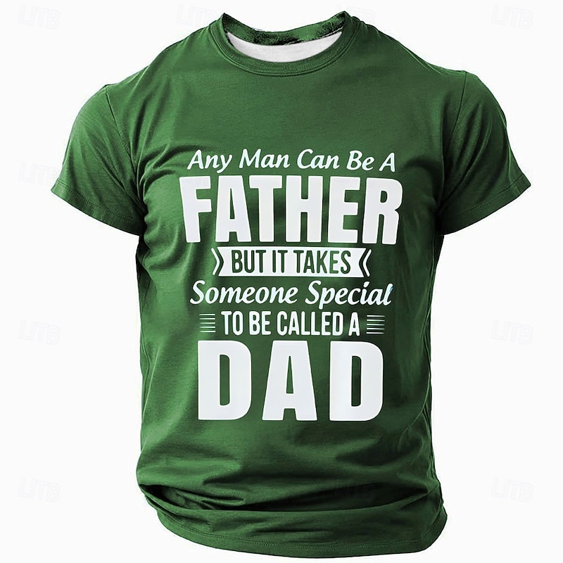 Men's Graphic T-Shirt: 'Any Man Can Be A Father But It Takes Someone Special To Be Called A Dad' Quote Tee | Short Sleeve Dad Appreciation Gift
