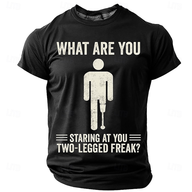 Men's Funny Short Sleeve Graphic T-Shirt: 'What Are You Staring At You Two-Legged Freak?' Amputee Humor Design4