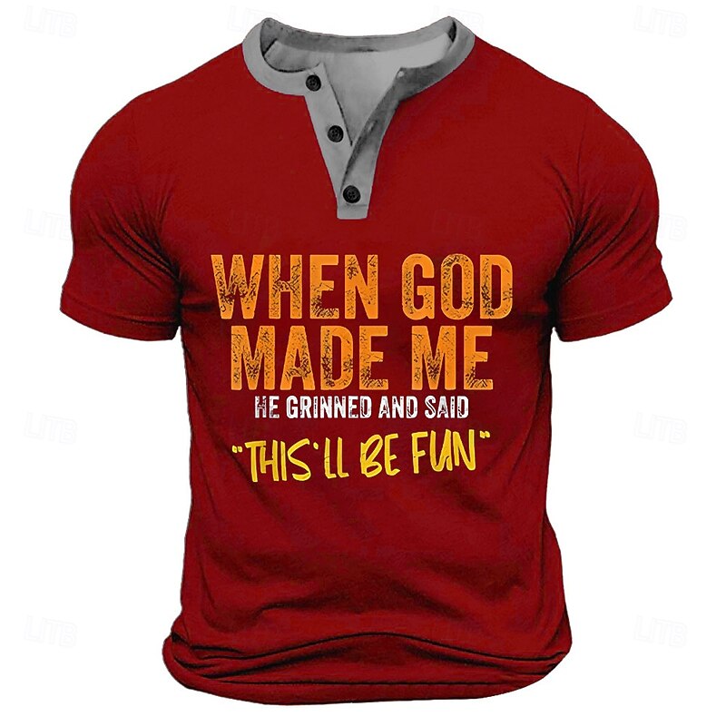Men's Funny Henley Neck T-Shirt: 'When God Made Me This'll Be Fun' Lifestyle Humor Graphic Print3
