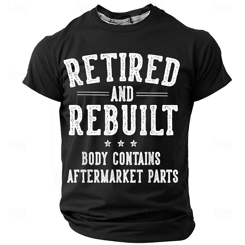 Mens Funny Retirement Graphic T-Shirt - Retired & Rebuilt Body Contains Aftermarket Parts4