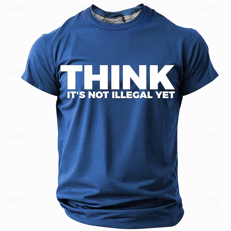 Men's Graphic T-Shirt: Think It's Not Illegal Yet - Short Sleeve Sarcastic Humor Tee