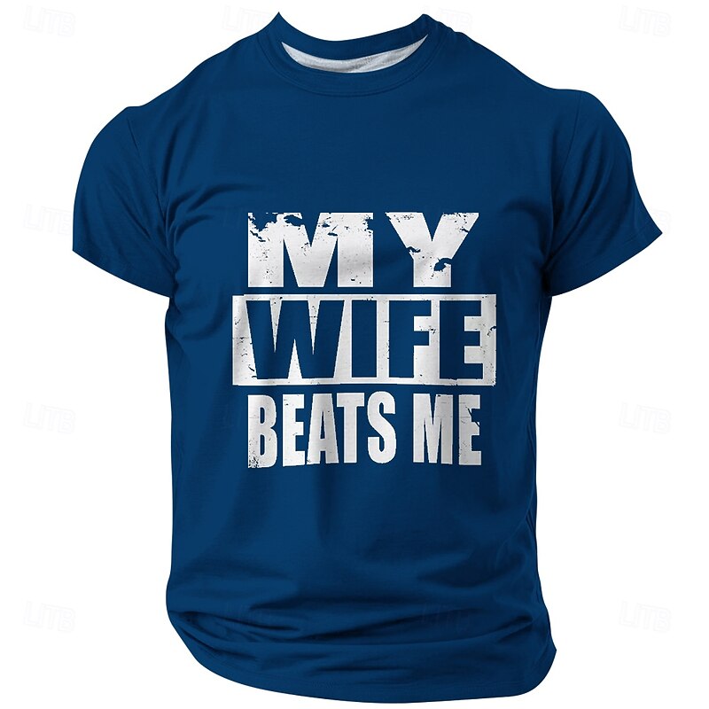 Men's T-Shirt My Wife Beats Me Funny Humorous Marriage Relationship Short Sleeve Tee2