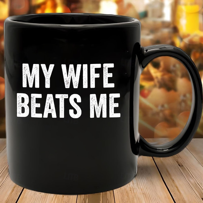 Funny Husband Mug My Wife Beats Me Joke Coffee Cup Sarcastic Gag Gift for Men from Wife Husband Birthday or Anniversary Gift 11oz Black Ceramic Mug