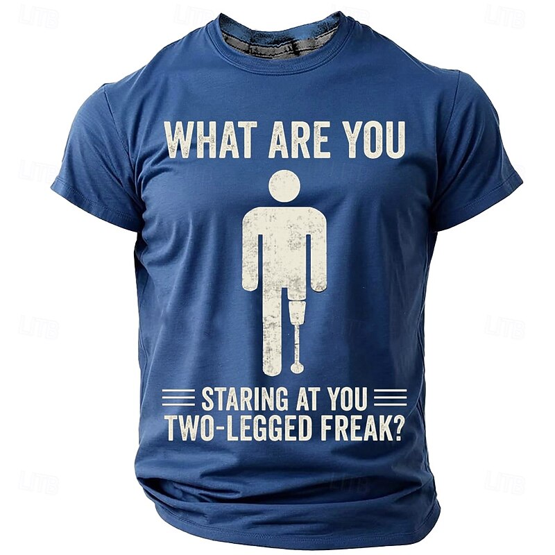Men's Funny Short Sleeve Graphic T-Shirt: 'What Are You Staring At You Two-Legged Freak?' Amputee Humor Design2