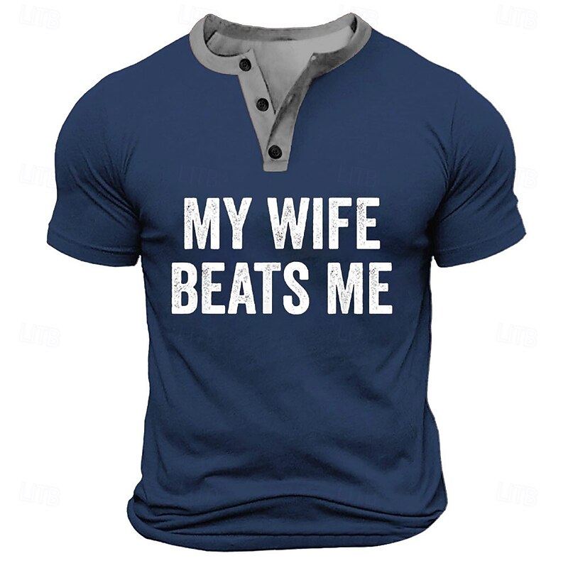 Men's Funny Short Sleeve Henley T-Shirt "My Wife Beats Me" Relationship Humor Graphic Tee2