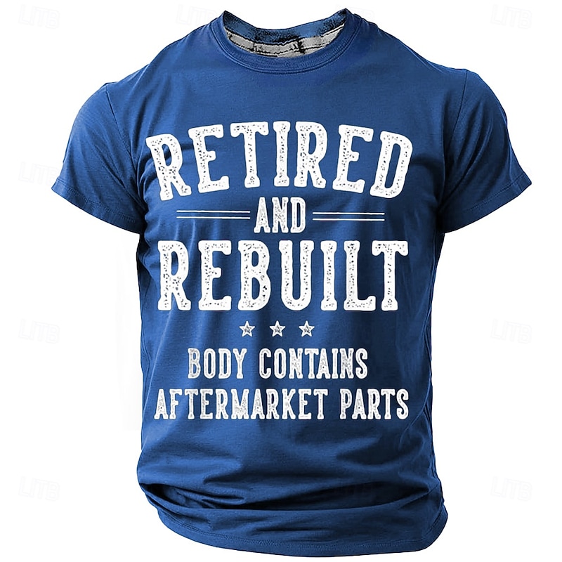 Mens Funny Retirement Graphic T-Shirt - Retired & Rebuilt Body Contains Aftermarket Parts