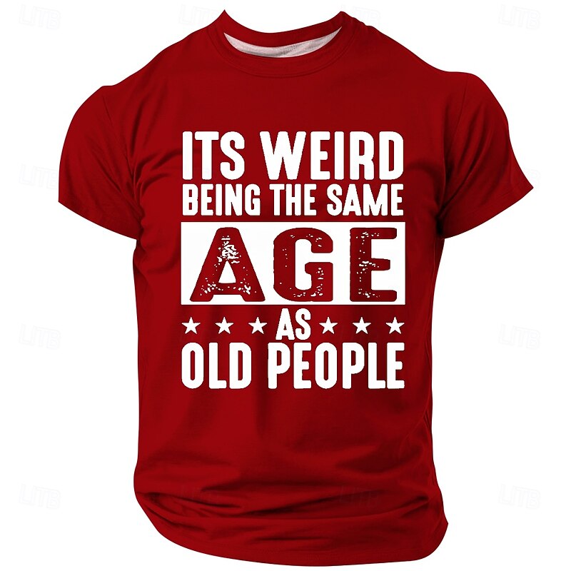 Men's Funny Graphic T-Shirt - 'It's Weird Being The Same Age As Old People' Sarcastic Aging Humor Tee3