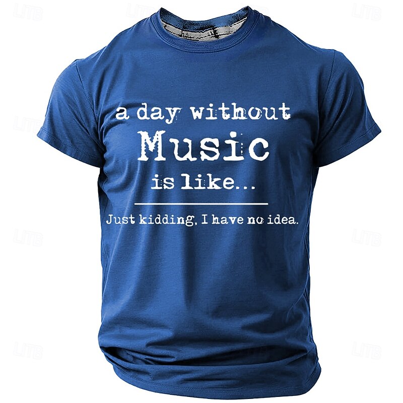 Men's Funny Music Lover Graphic T-Shirt - "A Day Without Music Is Like... I Have No Idea" Short Sleeve Tee2