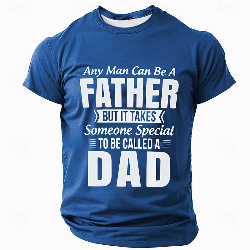 Men's Graphic T-Shirt: 'Any Man Can Be A Father But It Takes Someone Special To Be Called A Dad' Quote Tee | Short Sleeve Dad Appreciation Gift2