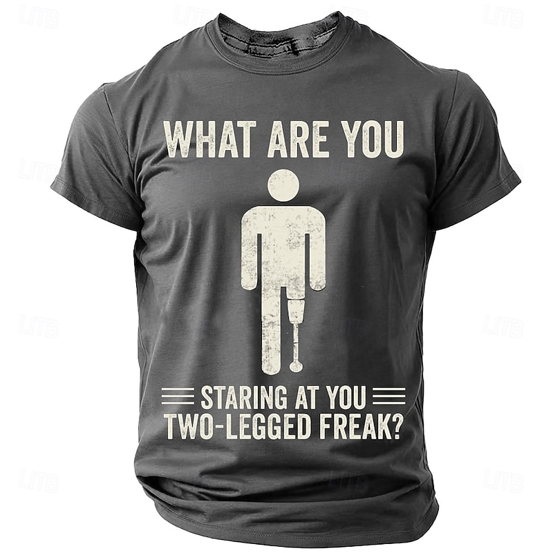 Men's Funny Short Sleeve Graphic T-Shirt: 'What Are You Staring At You Two-Legged Freak?' Amputee Humor Design3