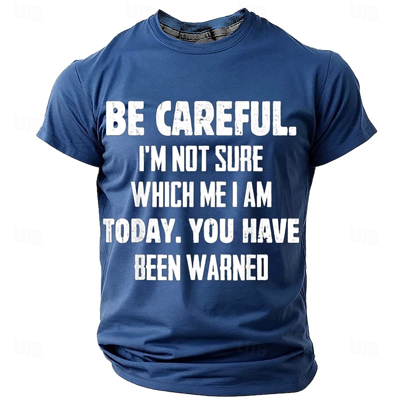 Men's Funny Graphic T-Shirt - 'Be Careful I'm Not Sure Which Me I Am Today' Quote Short Sleeve Casual Tee, Lifestyle Humor