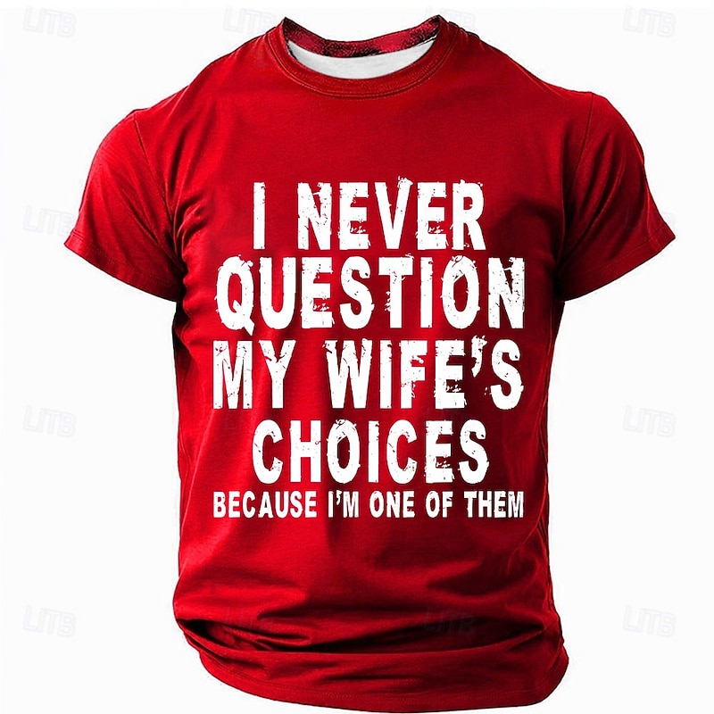 Men's Funny Husband Graphic T-Shirt: 'I Never Question My Wife's Choices' Relationship Humor Tee3