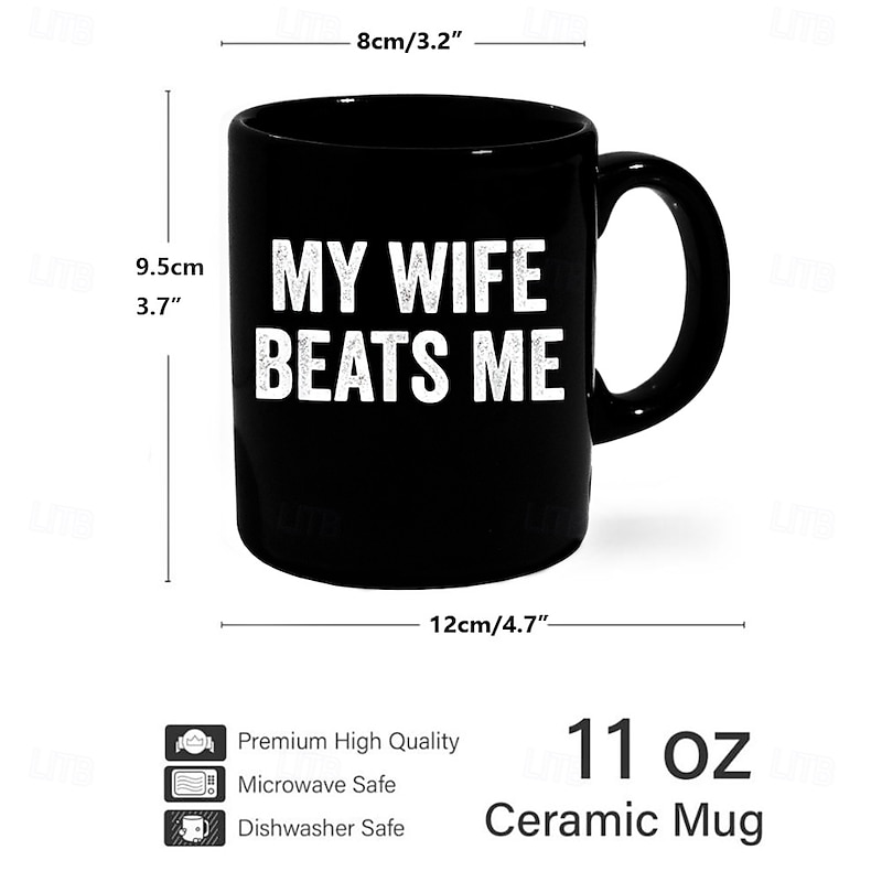 Funny Husband Mug My Wife Beats Me Joke Coffee Cup Sarcastic Gag Gift for Men from Wife Husband Birthday or Anniversary Gift 11oz Black Ceramic Mug2