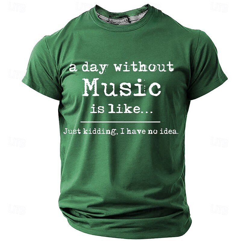 Men's Funny Music Lover Graphic T-Shirt - "A Day Without Music Is Like... I Have No Idea" Short Sleeve Tee3