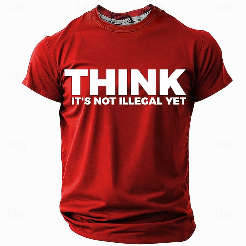 Men's Graphic T-Shirt: Think It's Not Illegal Yet - Short Sleeve Sarcastic Humor Tee2
