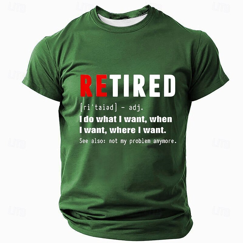 Retired Men's Funny T-Shirt - "I Do What I Want, Not My Problem Anymore" Definition Graphic Tee2