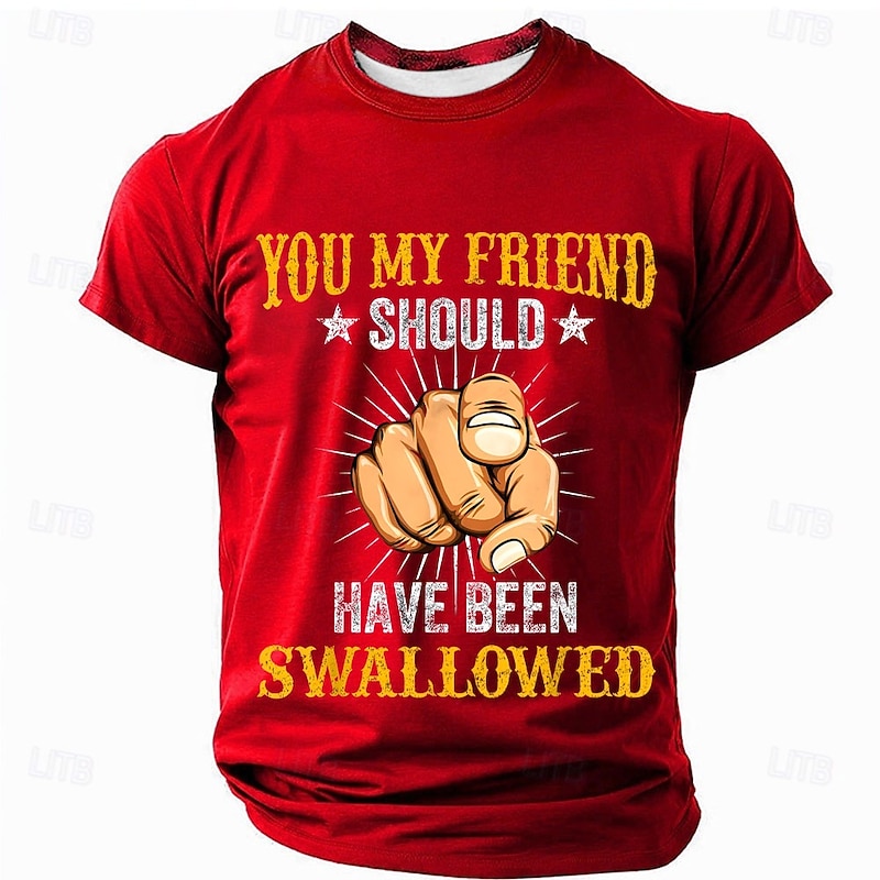 Mens Graphic T-Shirt - Funny 'YOU MY FRIEND SHOULD HAVE BEEN SWALLOWED' Wordplay Short Sleeve Tee