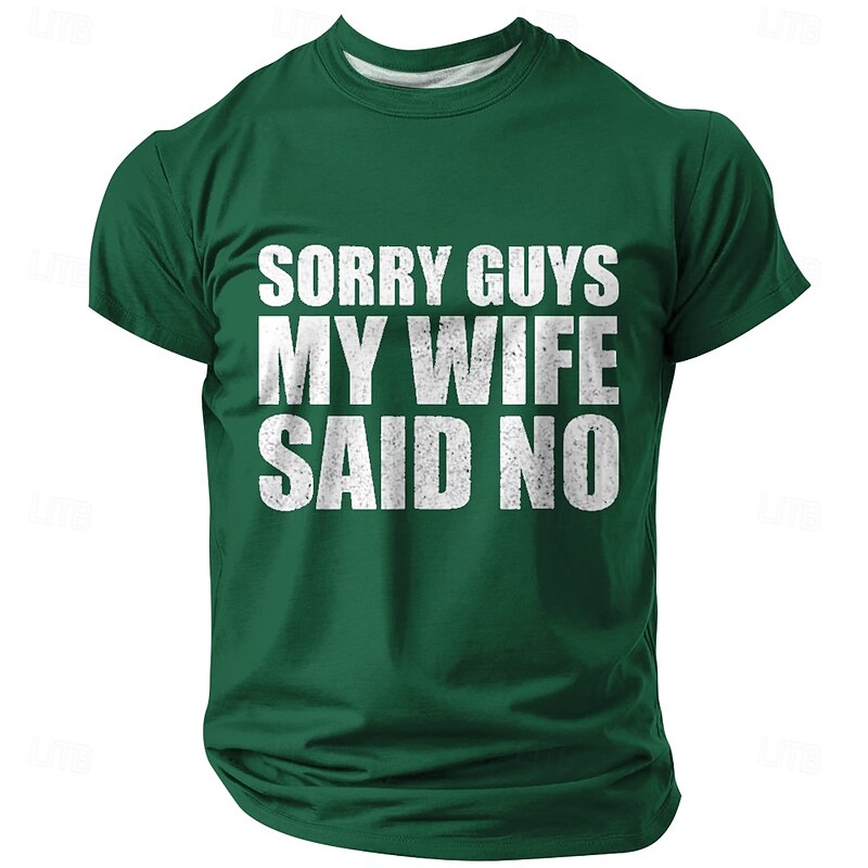 Men's Funny Graphic Tee: "Sorry Guys My Wife Said No" Husband Humor Relationship T-Shirt2