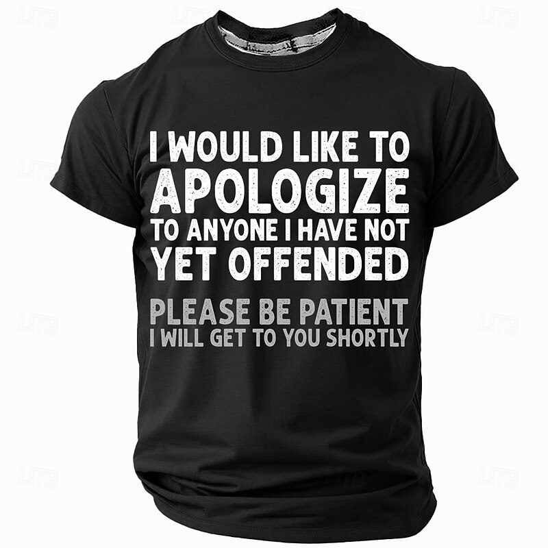 Mens Sarcastic Graphic T-Shirt: "I Would Like To Apologize To Anyone I Have Not Yet Offended" Funny Short Sleeve Tee4