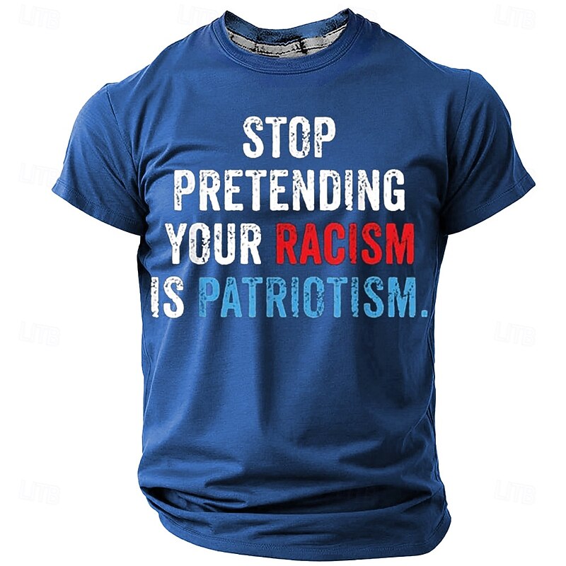 "Stop Pretending Your Racism Is Patriotism" Men's Graphic T-Shirt - Short Sleeve Statement Tee2