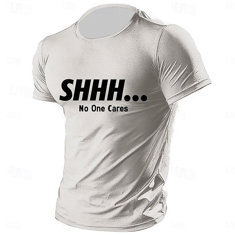 Men's Graphic T-Shirt: "SHHH... No One Cares" Sarcastic Humor Short Sleeve3