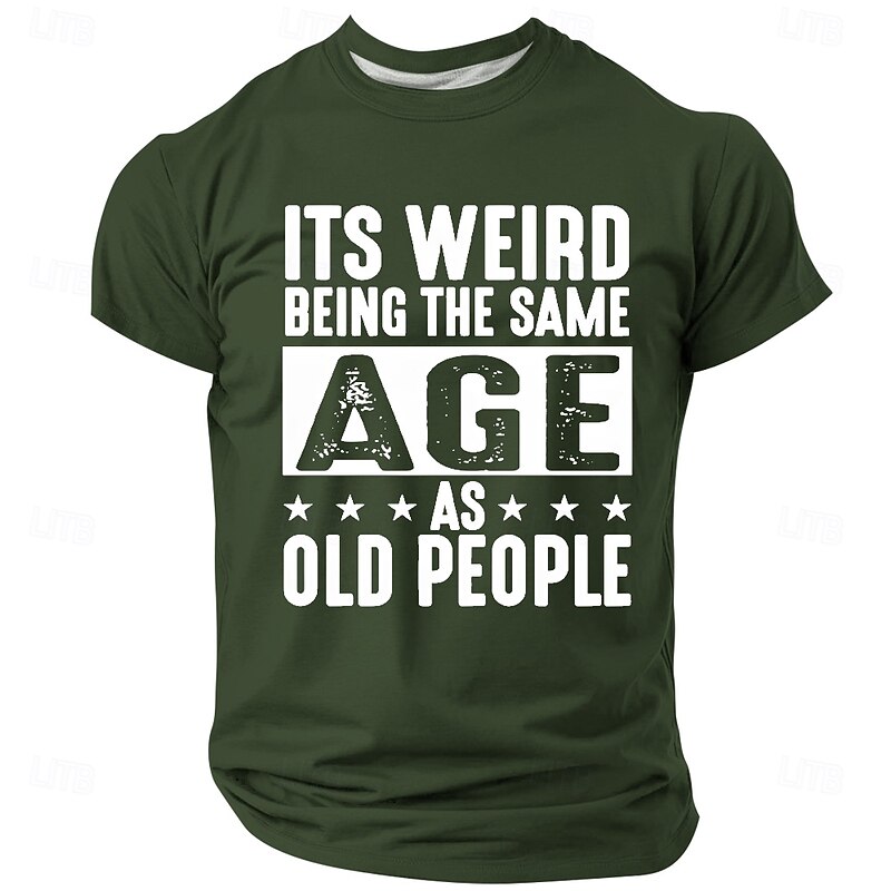 Men's Funny Graphic T-Shirt - 'It's Weird Being The Same Age As Old People' Sarcastic Aging Humor Tee2